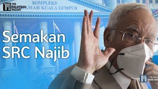 Semakan SRC Najib, apa yang boleh jadi?