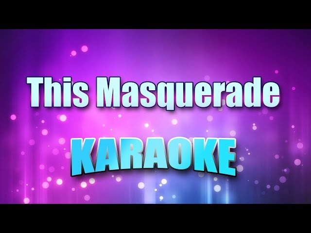 Benson, George - This Masquerade (Karaoke & Lyrics) class=