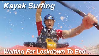 Kayak Surf to keep sane in Lockdown!
