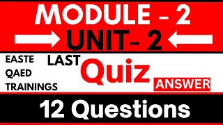 Module 2 Unit 2 Quiz | Easte Training| Qaed App| Module 2 Quiz | Unit 2 | Quiz Solution