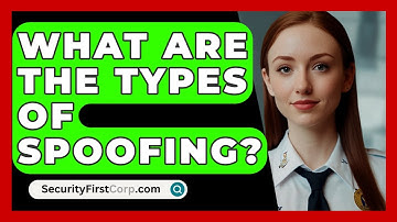 What Are The Types Of Spoofing? - SecurityFirstCorp.com