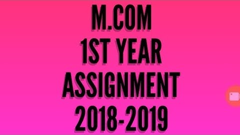 M.COM 1 YEAR ASSIGNMENT | IGNOU | 2018-2019 |