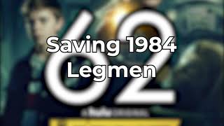 Saving 1984 Legmen