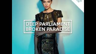 Deep Parliament   Broken Paradise Extended Mix