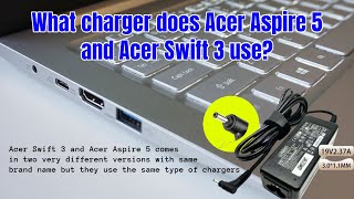 What charger does Acer Aspire 5 and Acer Swift 3 use?