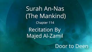 Surah An-Nas (The Mankind) Majed Al-Zamil Quran Recitation