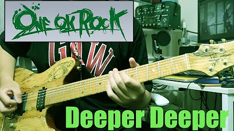 ONE OK ROCK - Deeper Deeper - Guitar Cover