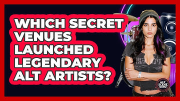 Which Secret Venues Launched Legendary Alt Artists? - Alt Scene Guru