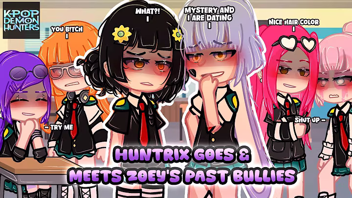 HUNTRIX Goes & Meets Zoey's Past Bullies! || KPOP Demon Hunters || Ft. Saja Boys || Part 3/3 | GACHA