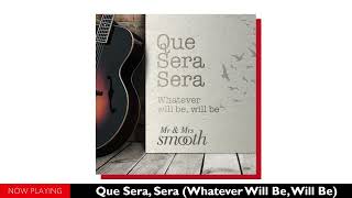 Mr & Mrs Smooth - Que Sera, Sera (Whatever Will Be, Will Be) (Official Audio Release)