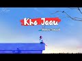 Akshay ninaad  kho jaau lyrics