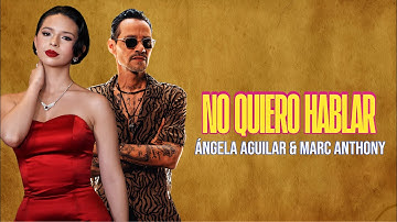 Thumbnail of Ángela Aguilar & Marc Anthony - No Quiero Hablar (Letras)