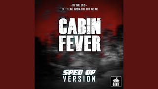 In The End from Cabin Fever spedup Version