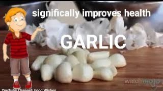 garlicsthe benefits our body gets in eating garlic
