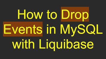 How to Drop Events in MySQL with Liquibase