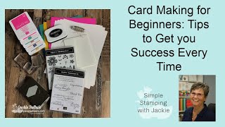 Card Making for Beginners: Tips to Get you Success Every Time