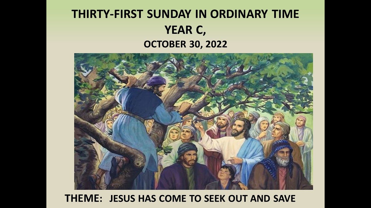 The Thirty-First Sunday in Ordinary Time, Year C, October 30, 2022 ...