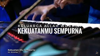 Download lagu KekuatanMu Sempurna (Live) -  Keluarga Allah Worship