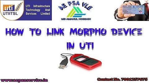 How to Link Morpho Device in UTI  Full Process