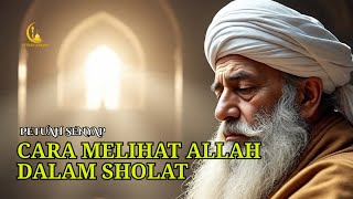 CARA MELIHAT ALLAH DALAM SHOLAT? RAHASIA IHSAN YANG JARANG DIKETAHUI