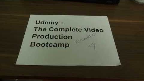 The Complete Video Production Bootcamp - Assignment 4