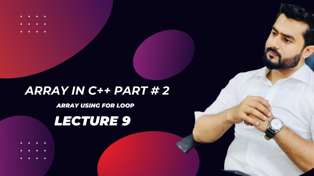C++ || Array in C++ (Array using for Loop) | Part-2 | Lecture # 9 - YouTube