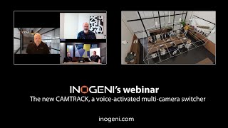 INOGENI’s webinar - The new CAMTRACK, a voice-activated multi-camera switcher