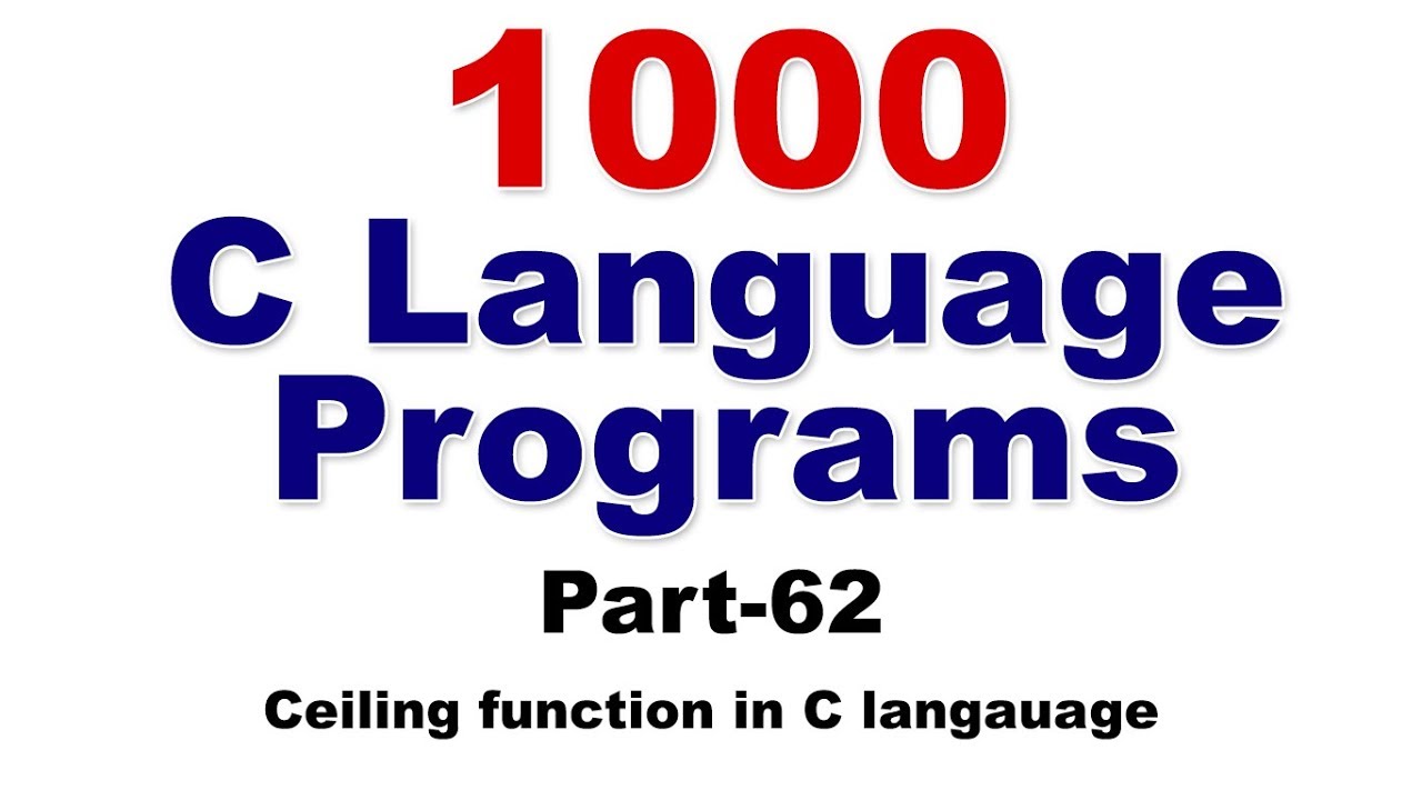 Math Ceil Function In C Language 1000 C Language Programs In Telugu C Tutorials In Telugu