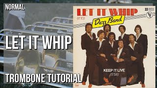 How to play Let It Whip by Dazz Band on Trombone (Tutorial)