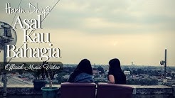 HANIN DHIYA - ASAL KAU BAHAGIA (Official Music Video) 2018  - Durasi: 7:26. 