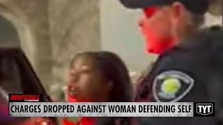 Charges DROPPED Against Black Woman Who Said She Was Defending Self