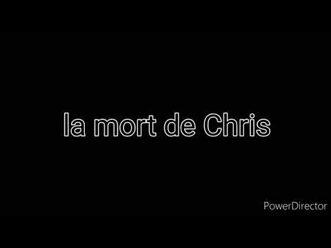 La mort de Chris /F ck no!/you lied and I died./ECLIPSE-_-/(Desc)