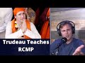 Trudeau VS RCMP.  Part 1