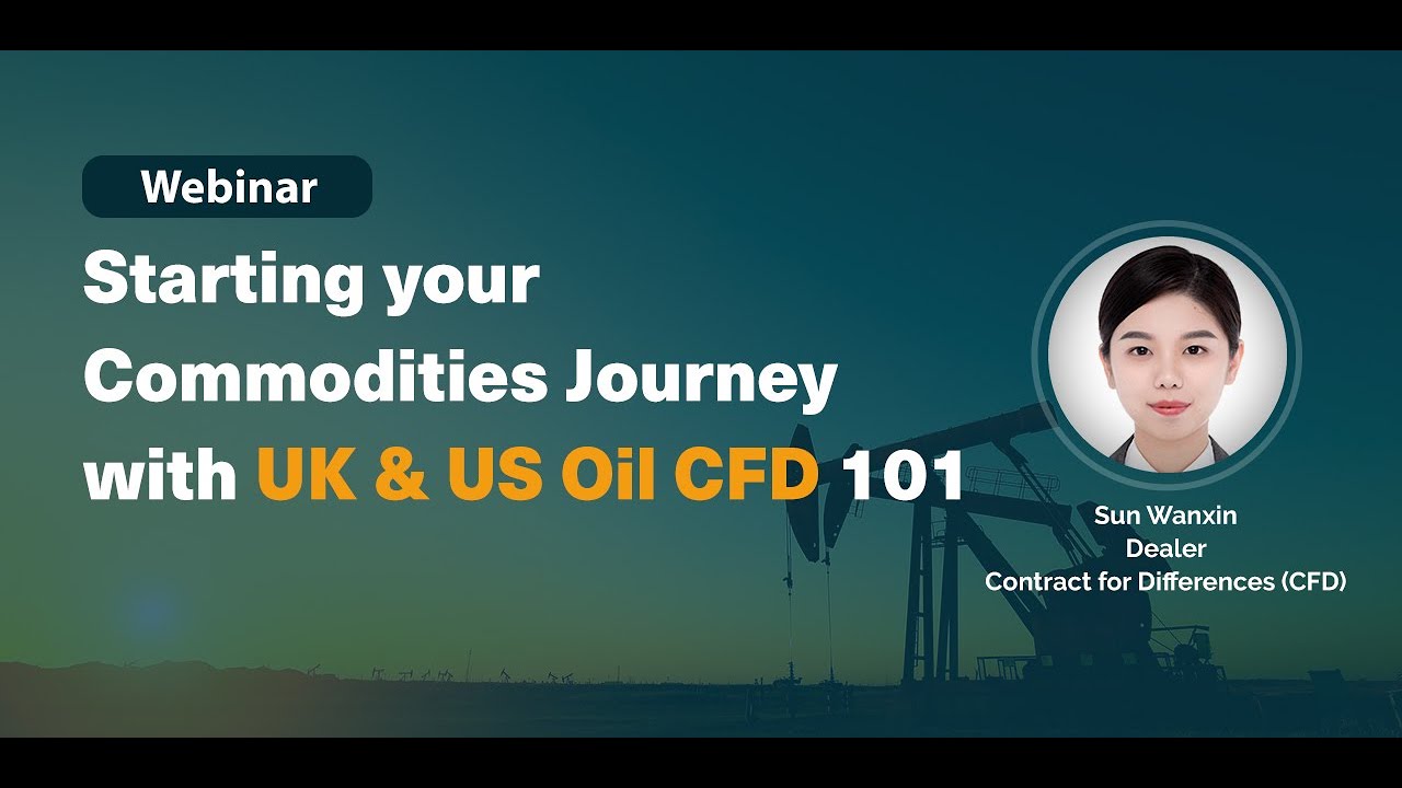 Webinar: Starting your Commodities Journey with UK/US Oil CFD 101