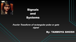Fourier transform of rectangular pulse or gate pulse