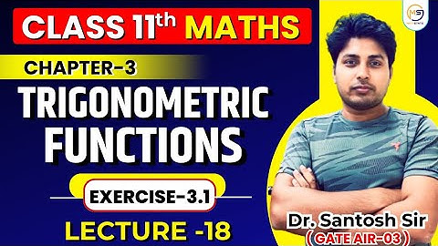 Rec Lecture-18 Class XI Math: Free NCERT  Batch | Chapter-3 : Trigonometry | Ex-3.1 | Mathstats