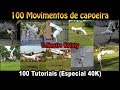 100 Movimentos de Capoeira (Tutoriais Mestre Koioty - Capoeira Herança de Zumbi) Especial 40K