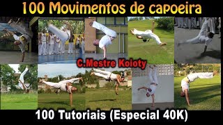 100 Movimentos de Capoeira (Tutoriais Mestre Koioty - Capoeira Herança de Zumbi) Especial 40K