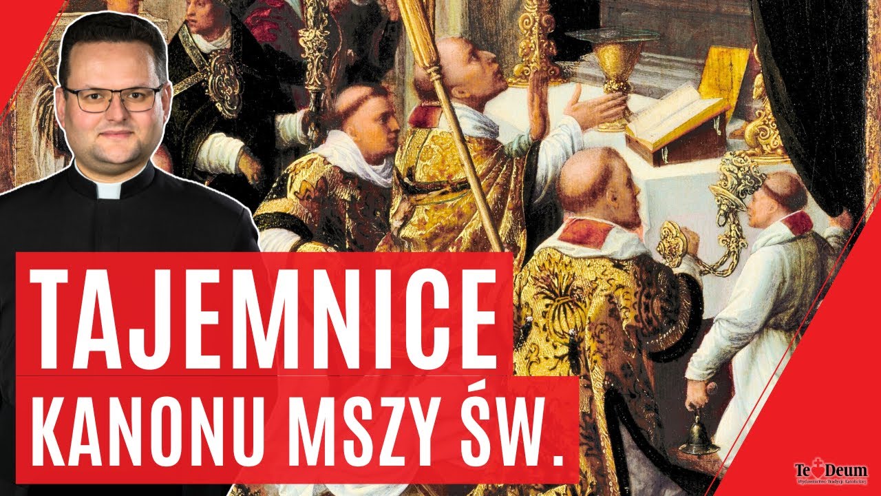 Piękno tajemnic Kanonu Mszy Świętej (GKL #18)
