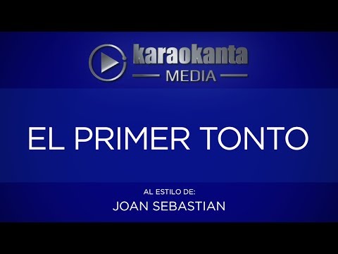 Karaokanta - Joan Sebastian - El primer tonto