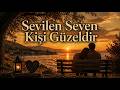 Sevilen Seven Kişi Güzeldir - Yorumlatılmış Beste - Önder Teker
