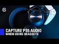 How to Record PS5 Audio When Using Headsets