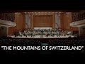 &quot;THE MOUNTAINS OF SWITZERLAND&quot; (Symphonic Poem) - Oscar Navarro &amp; Banda Municipal de Madrid