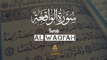 Surah Waqiah سورة الواقعة (SOFT VOICE) | AL QURAN
