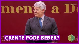 CRENTE PODE BEBER? - Hernandes Dias Lopes