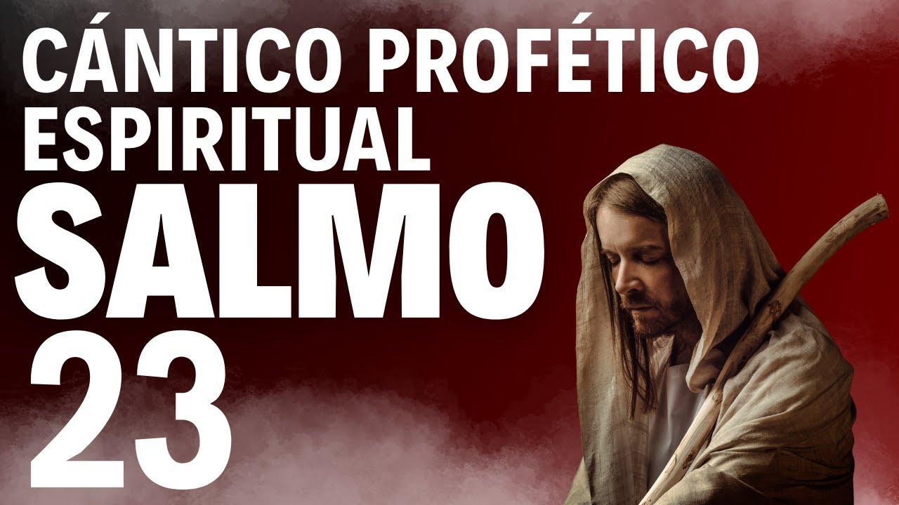 SALMO 23 – El Señor es mi Pastor | Cántico de Adoración y Victoria ...