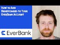 How to Add Beneficiaries to Your EverBank Account