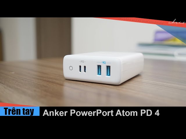 Trên tay Bộ sạc đa năng Anker PowerPort Atom PD 4 A2041