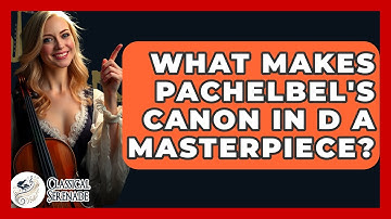 What Makes Pachelbel