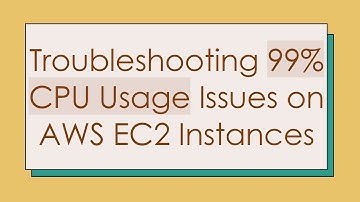 Troubleshooting 99% CPU Usage Issues on AWS EC2 Instances